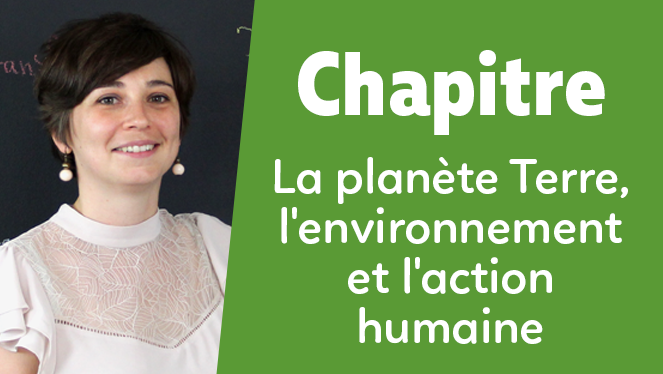 La planète Terre, l'environnement et l'action humaine