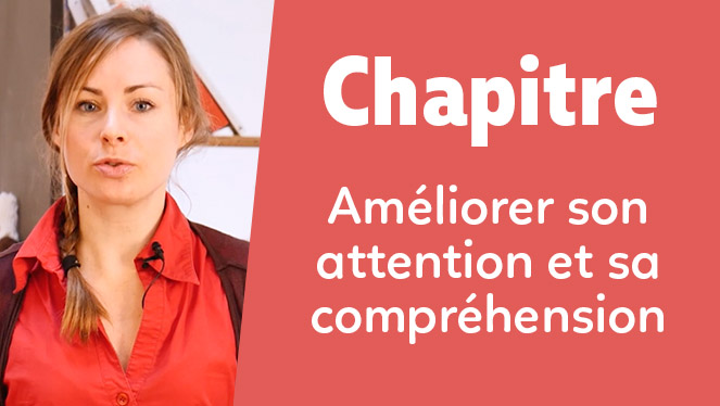 Améliorer son attention et sa compréhension
