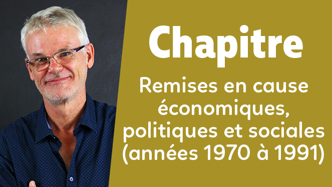 Remises en cause économiques, politiques et sociales (années 1970 à 1991)