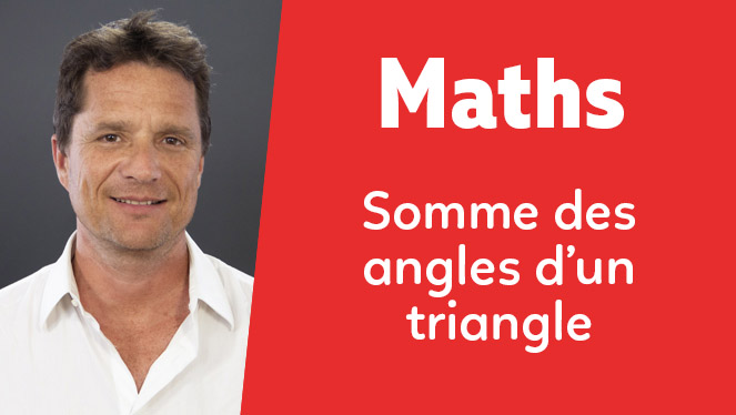 Maths - Somme des angles d’un triangle