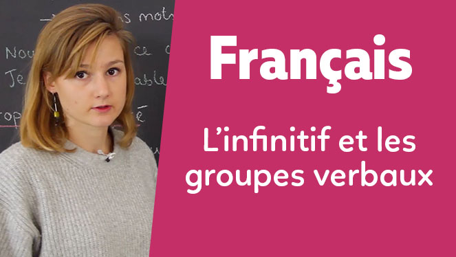 Français - L’infinitif et les groupes verbaux