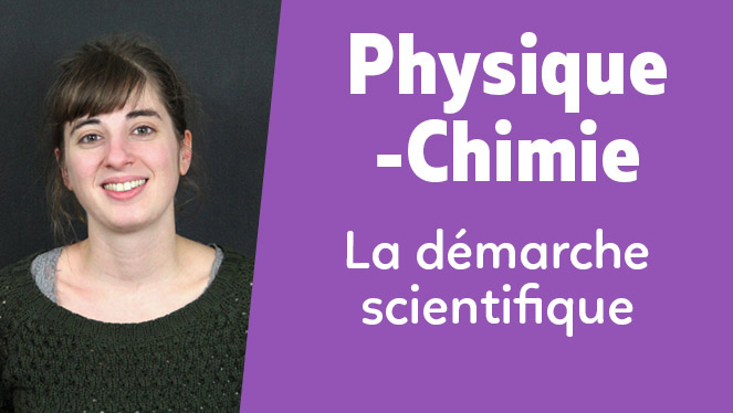 Physique Chimie - Méthodo : la démarche scientifique