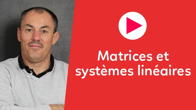 Matrices et systèmes linéaires