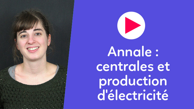 Annale - Centrales et production d'électricité