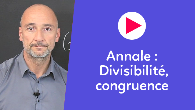 Annale - Divisibilité, congruence