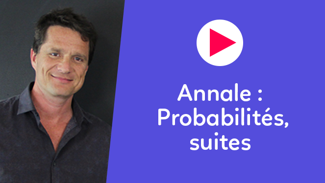 Annale - Probabilités, suites